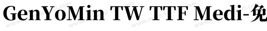 GenYoMin TW TTF Medi字体转换